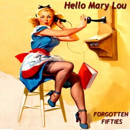 Album cover of Hello Mary Lou (Forgotten Fifties)