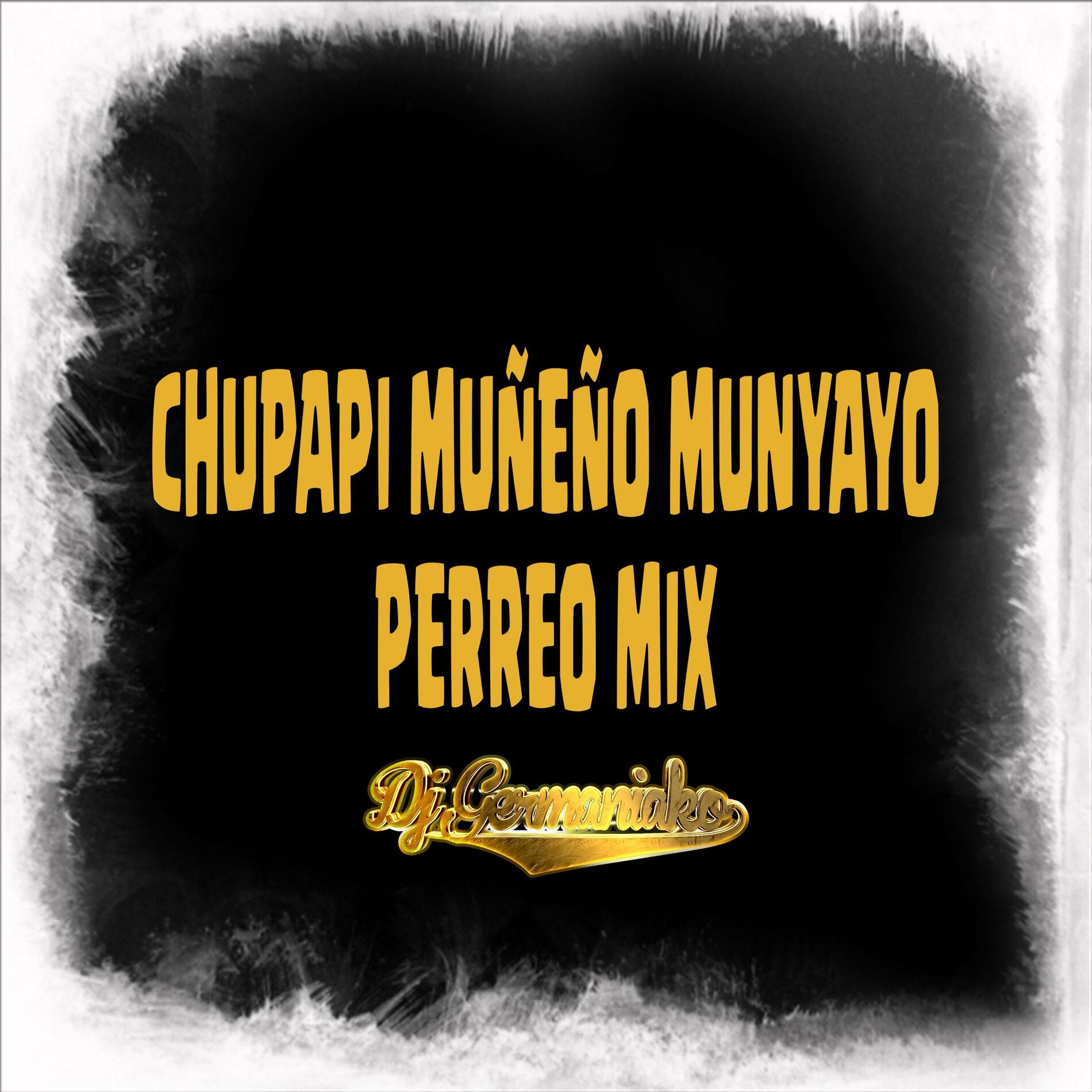 Dj Germaniako - Chupapi Muñeño Munanyo Perreo Mix: lyrics and songs | Deezer