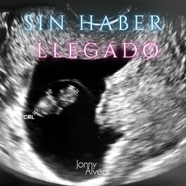 Album cover of Sin Haber Llegado