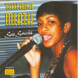 Album picture of Tatiana Miath, ses succès