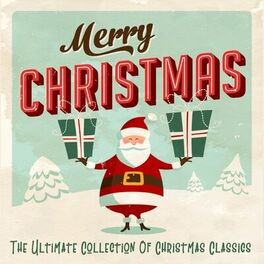 Album cover of Merry Christmas (The Ultimate Collection Of Christmas Classics)