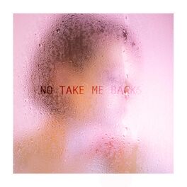 Album cover of No Take Me Backs