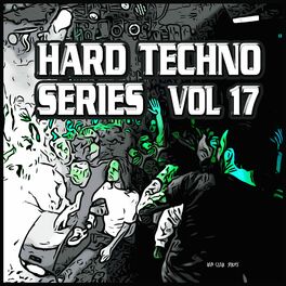 Album cover of Hard Techno, Series, Vol. 17