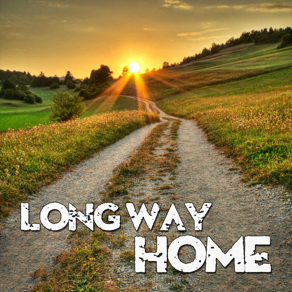 Путь домой ремикс. Long way Home. Long way.