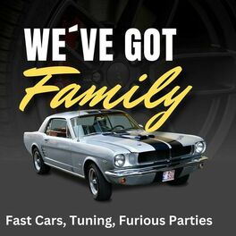 Album cover of We've got Family: Fast Cars, Tuning, Furious Parties