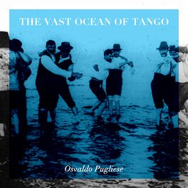 Album cover of The Vast Ocean of Tango