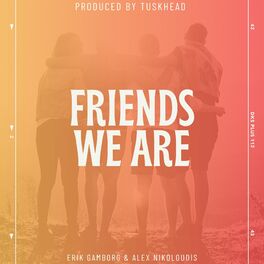 Album cover of Friends We Are (feat. TuskHead)