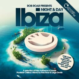 Album cover of Rob Roar Presents Ibiza Night & Day