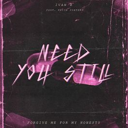 Album cover of Need You Still (feat. Keith Fontano)