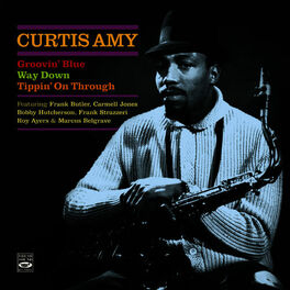 Album cover of Curtis Amy. Groovin Blue / Way Down / Tippin' on Through