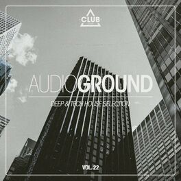 Album cover of Audioground: Deep & Tech House Selection, Vol. 22