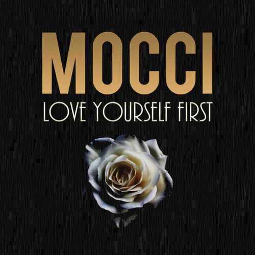 Mocci Love Yourself First Chansons Et Paroles Deezer