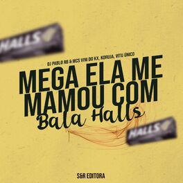 Album cover of Mega Ela Me Mamou Com Bala Halls
