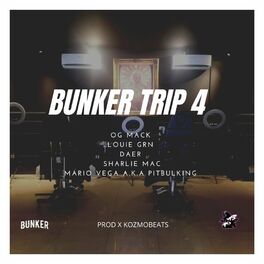 Album cover of BUNKERTRIP 4 (feat. OG MACK, SHARLIE MAC, LOUIE GRN, DAER, PITBULKING & KOZMOBEATS)
