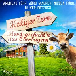 Album cover of Heiliger Zorn - Mordsgschicht'n aus Oberbayern
