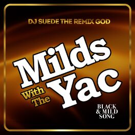 Album cover of Milds with the Yac (Black & Mild Song)
