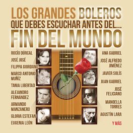 Album cover of Los Grandes Boleros Que Debes Escuchar Antes del Fin del Mundo