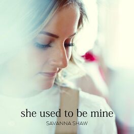 Album cover of She Used to Be Mine (Savanna's Solo Version)