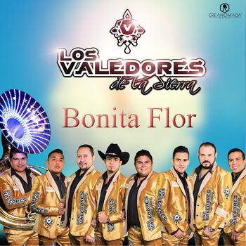 Los Valedores de la Sierra - Bonita Flor: escucha canciones con la letra |  Deezer