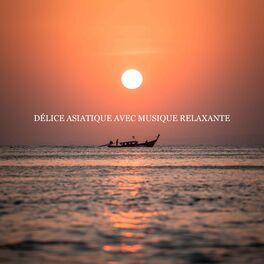 Album cover of Délice asiatique avec musique relaxante: Jardin de musique calme japonaise et chinoise, Spa, méditation, sommeil