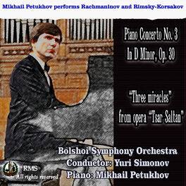 Album cover of Mikhail Petukhov performs Rachmaninov: Piano Concerto No. 3 in D Minor, Op. 30 and Rimsky-Korsakov “Three miracles”