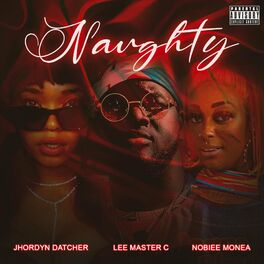 Album cover of Naughty (feat. Jhordyn Datcher & Nobiee Monea)
