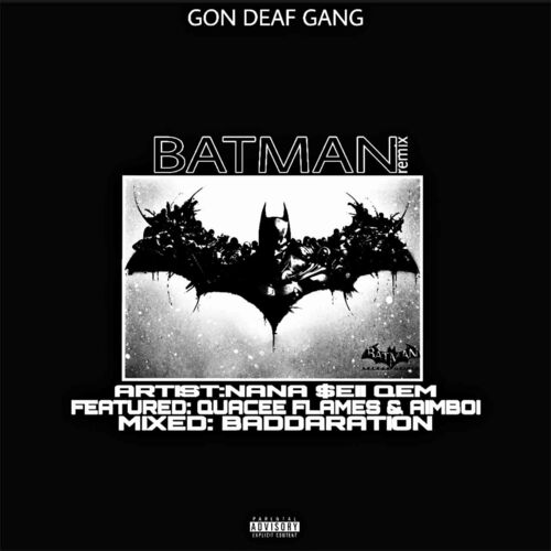 Nana Sei QEM - Batman (Remix): lyrics and songs | Deezer