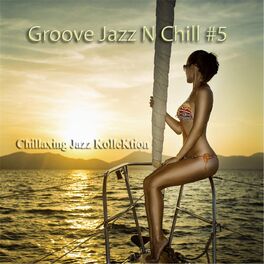 Album cover of Groove Jazz N Chill #5