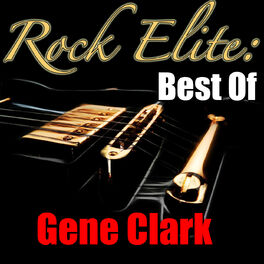 Album cover of Rock Elite: Best Of Gene Clark