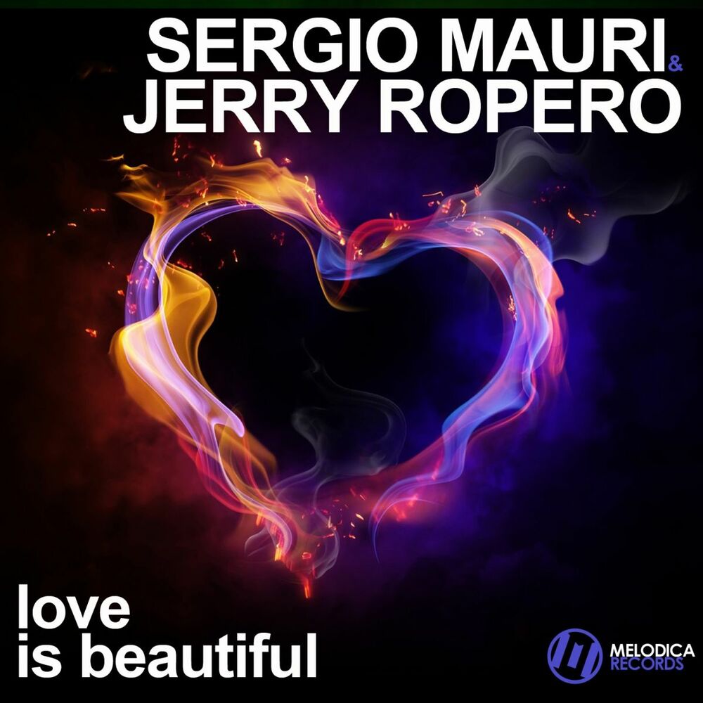 Maur my love где то там. Love is beautiful. Jerry Ropero - coracao. Your Love is so beautiful.