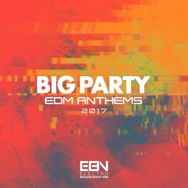 Album cover of Big Party: EDM Anthems 2017