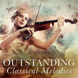 Album cover of Outstanding Classical Melodies