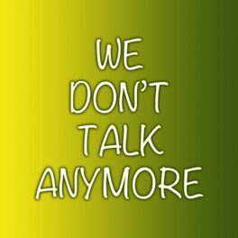 Album cover of We Dont Talk Anymore
