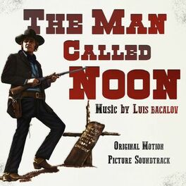 Album cover of The Man Called Noon - Lo chiamavano Mezzogiorno (Original Motion Picture Soundtrack)