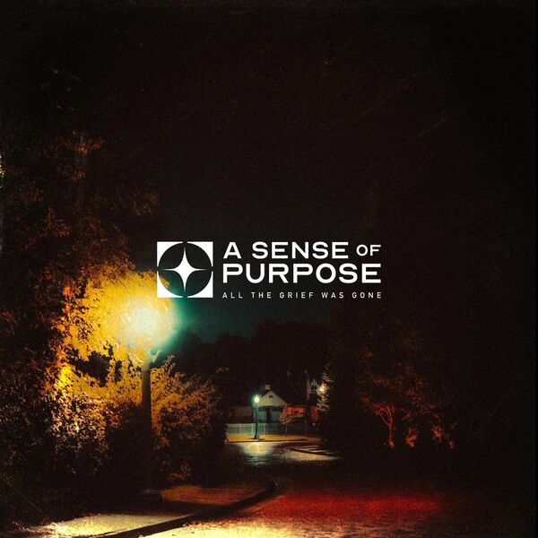 A Sense of Purpose - All the Grief Was Gone [EP] (2022)