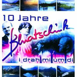 Album cover of I Drah Mi Um Di - 10 Jahre Bluatschink