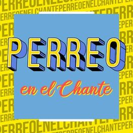 Album cover of Perreo En El Chante