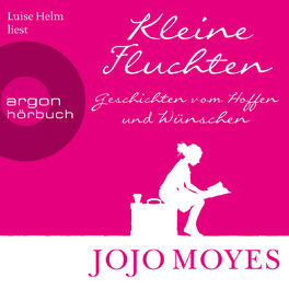 Album cover of Kleine Fluchten - Geschichten vom Hoffen und Wünschen (Ungekürzte Lesung)