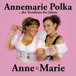 Album cover of Annemarie Polka - Der neue Annemarie Tanz mit Anne & Marie