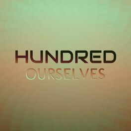 Album cover of Hundred Ourselves