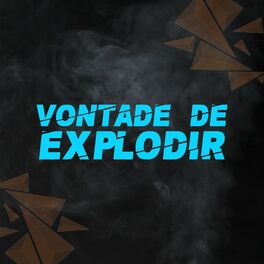 Album cover of Vontade de Explodir