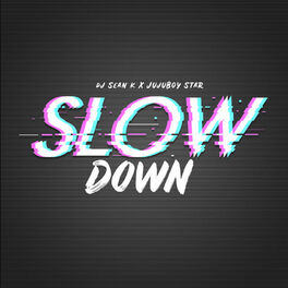 Album cover of Slow Down (feat. JujuBoy Star)