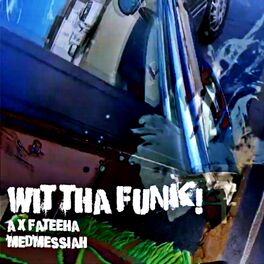 Album cover of Wit Tha Funk (feat. A & Fateeha)