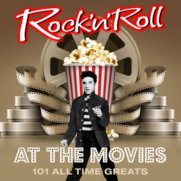 Album cover of Rock 'N' Roll at the Movies - 101 All Time Greats