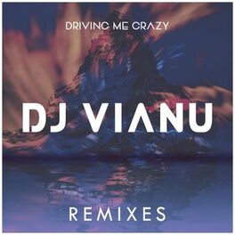 Album cover of Driving Me Crazy (Remixes)