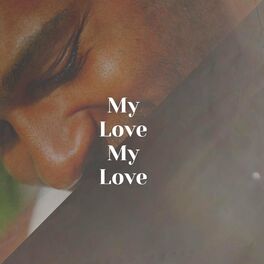 Album cover of My Love My Love