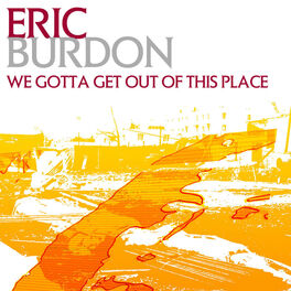 Album cover of We Gotta Get Out Of This Place