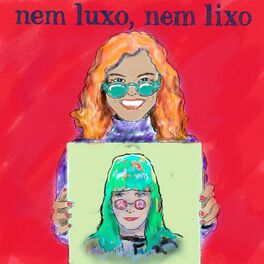 Album cover of Nem luxo, nem lixo