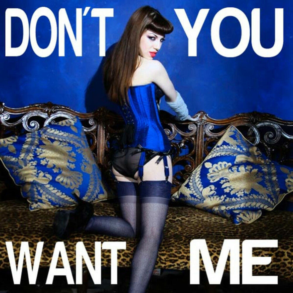 Savage - don't you want me. I want you. Don't you want me. I want you 2012. Yeah you want you me