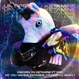 Album cover of Do You Wanna Ketamine (Angerkill Remix) [feat. MBK]